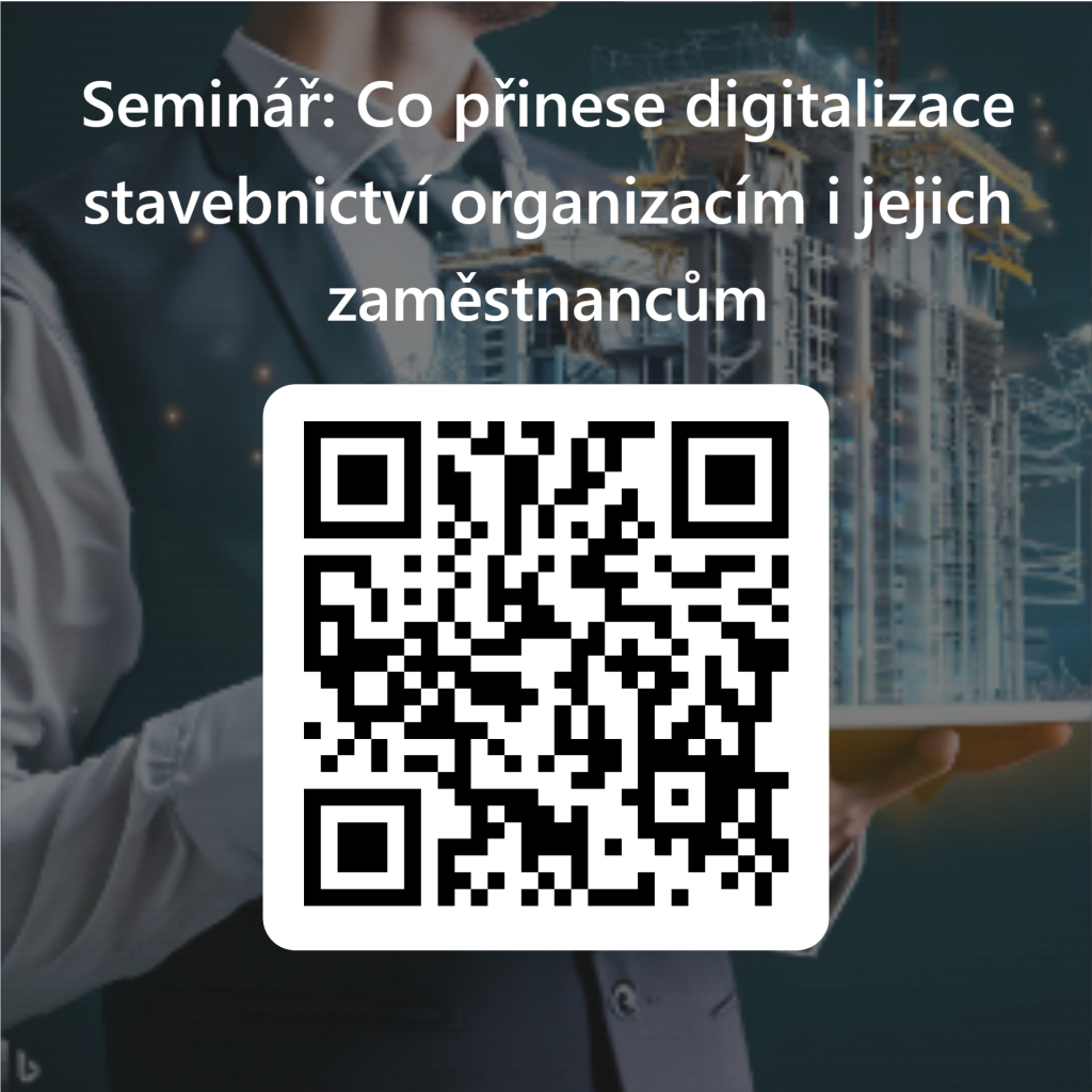 Registrijte se na seminář: Co přinese digitalizace stavebnictví organizacím i jejich taměstnancům